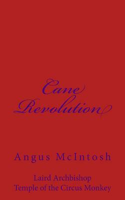 Cane Revolution by Angus McIntosh