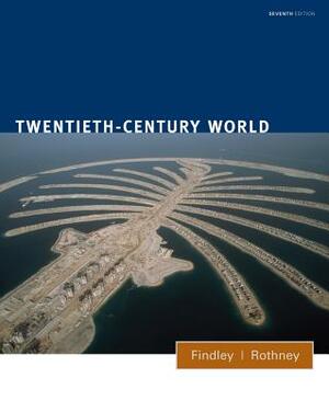 Twentieth-Century World by Carter Vaughn Findley, John Alexander Rothney