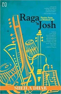 Raga 'n Josh: Stories from a Musical Life by Sheila Dhar