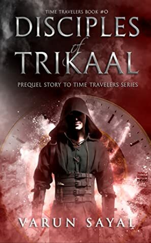 Disciples of Trikaal by Varun Sayal