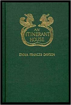 An Itinerant House, And Other Ghost Stories by John L. Pinkney, Emma Frances Dawson