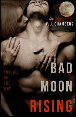 Bad Moon Rising by V. J. Chambers