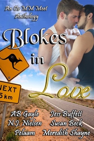 Blokes in Love (An Oz MM Meet Anthology) by Beck Mitchell, Meredith Shayne, Pelaam, N.J. Nielsen, A.B. Gayle, Jess Buffett