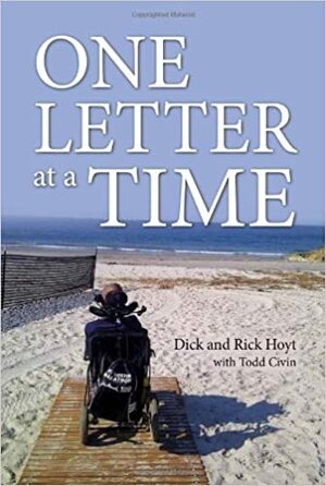 One Letter at a Time by Rick Hoyt, Dick Hoyt, Todd Civin