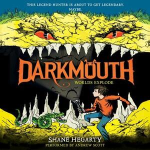 Darkmouth: Worlds Explode by Shane Hegarty