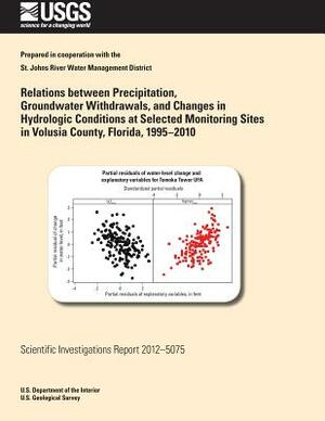 Relations between Precipitation, Groundwater Withdrawals, and Changes in Hydrologic Conditions at Selected Monitoring Sites in Volusia County, Florida by Louis C. Murray Jr, U S Geological Survey, U. S. Department of the Interior