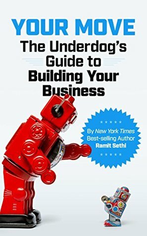 Your Move: The Underdog's Guide to Building Your Business by Ramit Sethi