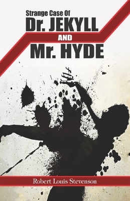 Strange Case of Dr Jekyll and Mr Hyde Illustrated by Robert Louis Stevenson