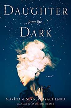 Daughter from the Dark by Marina Dyachenko, Sergey Dyachenko