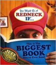 You Might Be a Redneck If...This Is the Biggest Book You've Ever Read by Jeff Foxworthy