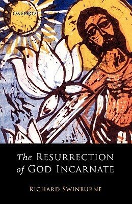 The Resurrection of God Incarnate by Richard Swinburne