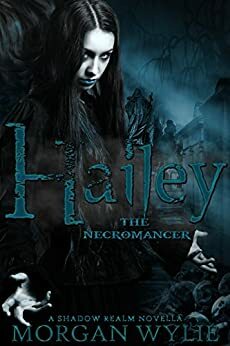 Hailey: The Necromancer by Maria Pease, Morgan Wylie