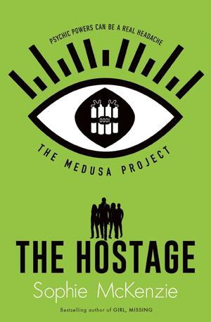 The Medusa Project: the Hostage by Sophie McKenzie