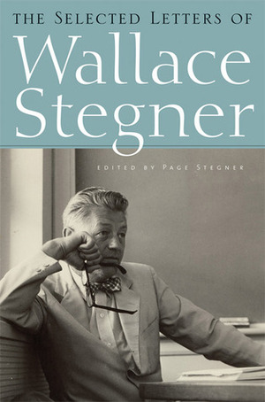 The Selected Letters by Wallace Stegner, Page Stegner