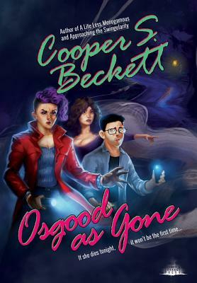 Osgood as Gone: A Spectral Inspector Mystery by Cooper S. Beckett