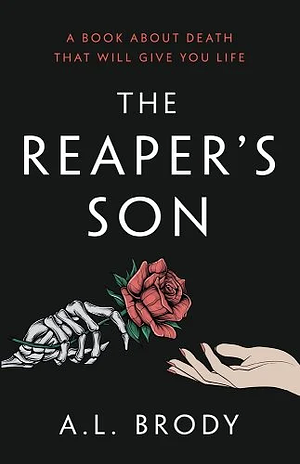 The Reaper's Son: A Love Story About Two Lost Souls by A.L. Brody