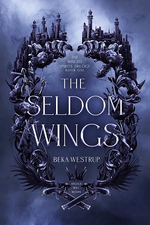 The Seldom Wings by Beka Westrup