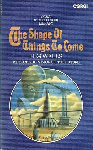 The Shape of Things to Come by John Clute, H.G. Wells