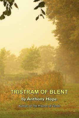 Tristram of Blent by Anthony Hope