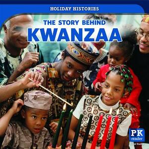 The Story Behind Kwanzaa by Melissa Rae Shofner