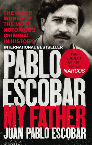 My Father by Juan Pablo Escobar