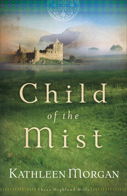 Child of the Mist by Kathleen Morgan