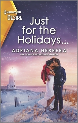 Just for the Holidays... by Adriana Herrera