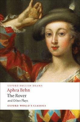 The Rover and Other Plays by Aphra Behn