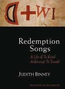 Redemption Songs: A Life of Te Kooti Arikirangi Te Turuki by Judith Binney