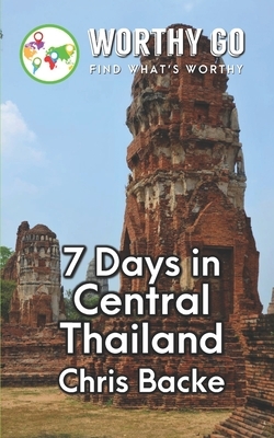 7 Days in Central Thailand by Chris Backe