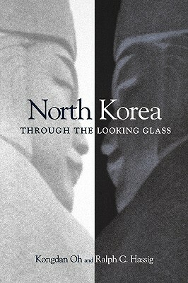 North Korea through the Looking Glass by Oh, Kong Dan Oh, Kong Dan Oh, Kong Dan