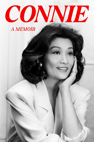 Connie: A Memoir by Connie Chung