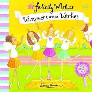 Felicity Wishes: Winners and Wishes by Emma Thomson