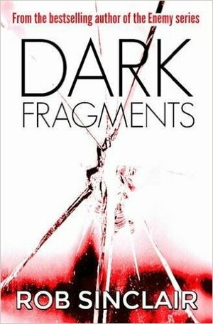 Dark Fragments by Rob Sinclair