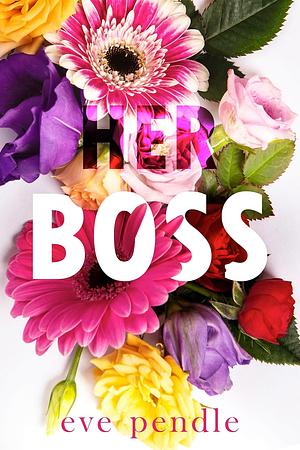 Her Boss until Christmas by Eve Pendle