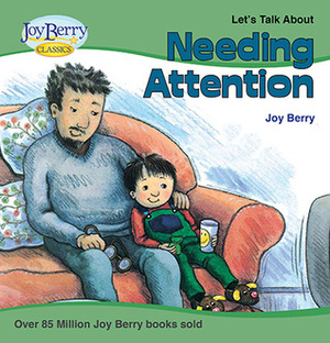 Needing Attention by Joy Berry