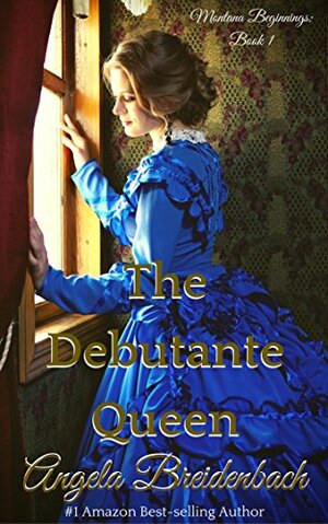 The Debutante Queen by Angela Breidenbach