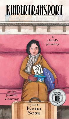 Kindertransport: a child's journey by Kena Sosa