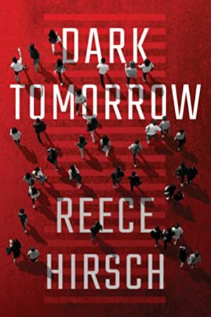 Dark Tomorrow by Reece Hirsch
