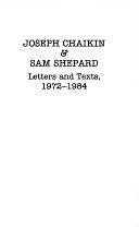 Joseph Chaikin &amp; Sam Shepard: Letters and Texts, 1972-1984 by Barry V. Daniels, Barry Daniels