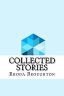 Collected Stories by Rhoda Broughton