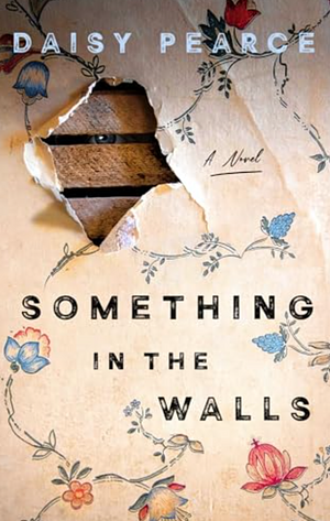 Something in the Walls by Daisy Pearce