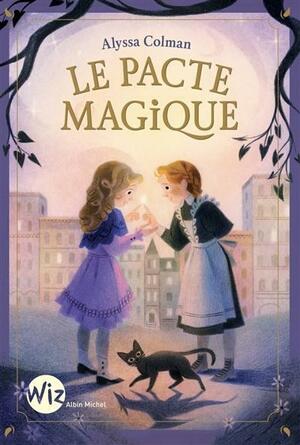 Le pacte magique by Alyssa Colman