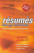 Resumes That Get Shortlisted: Proven Strategies To Get The Job You Want by Jim Bright, Joanne Earl