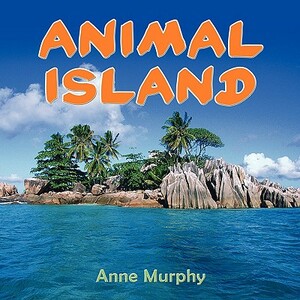 Animal Island by Anne Murphy