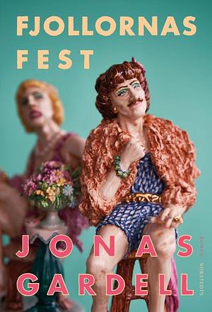 Fjollornas fest by Jonas Gardell