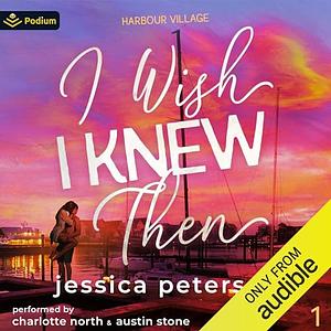 I Wish I Knew Then by Jessica Peterson