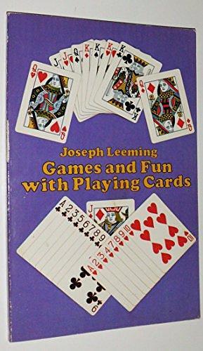 Games and Fun with Playing Cards by Joseph Leeming