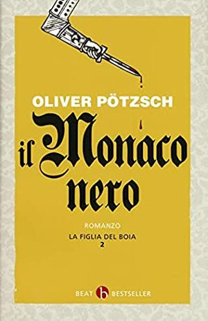 La figlia del boia. Il monaco nero by Oliver Pötzsch