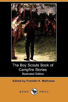 The Boy Scouts Book of Campfire Stories (Illustrated Edition) (Dodo Press) by 